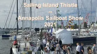 Sailing Island Thistle: Annapolis Sailboat Show 2021