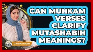 Can Muhkam Verses Clarify Mutashabih Meanings?