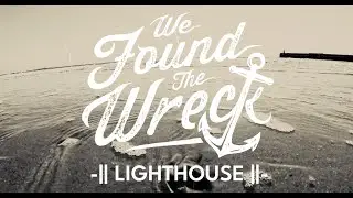 We Found The Wreck - Lighthouse - Engineer Records