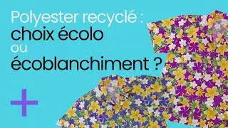 La facture | Le polyester recycl&eacute; : choix &eacute;colo ou &eacute;coblanchiment?