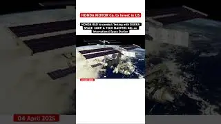 Honda Motor Co. to Invest in US in the Space program with Sierra Space & Tec-Masters - Trump