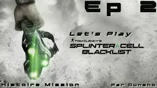 (FR) Let's Play de Tom Clancy's Splinter Cell Blacklist Histoire Mission 2