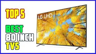 TOP 5 Best 80 Inch TVs 2026 | Home Entertainment Experience