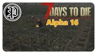 7 Days to Die Alpha 16 Deutsch | Das ist Neu... | Part 03