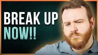 5 signs you should break up - IMMEDIATELY!!
