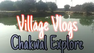 Travel Vlogs | Village Tour | Chakwal Explore