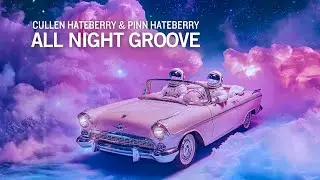 Cullen HateBerry & Pinn HateBerry - All Night Groove