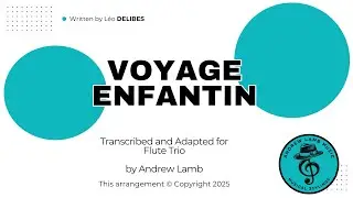 L&eacute;o DELIBES | Voyage Enfantin | for Flute Trio