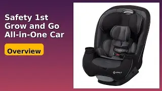 REVIEW (2025): Safety 1st Grow and Go All-in-One Car Seat. Features.