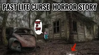 PAST LIFE  CREEPY HORROR STORY.....