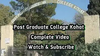 Government Post Graduate College Kohat| Full Documentary 2021