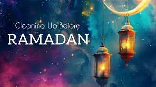 New, Cleaning up before Ramadan / Mufti Menk