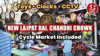 New Lajpat Rai Market Chandni Chowk | Cycle Market | Toys, Clocks & CCTV