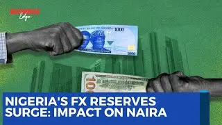 Nigeria's FX Reserves Surge: Impact on Economy, Naira, and Debt Servicing