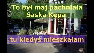 To był maj pachniała Saska Kępa. Tu kiedyś mieszkałam.