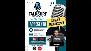 TALK SURF PODCAST COM SHAPER ANDRIGO DA TRENCHTOWN