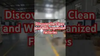 Discover the Clean and Well-Organized Factories That OwlSourcing Partners With!