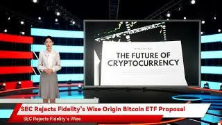 SEC Rejects Fidelity&rsquo;s Wise Origin Bitcoin ETF Proposal