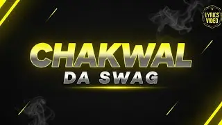 Chakwal Da Swag&ndash;Anaish Waqas | Official Lyrics Video | Chakwal Rap Vibes | Desi Bar