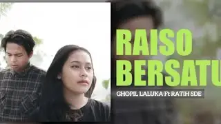 GHOPIL Laluka feat. RATIH SDE - Raiso Bersatu (Official Music Video)