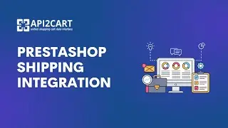 PrestaShop Shipping Integration: How to Develop It