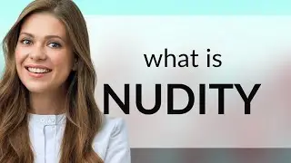 Nudity &mdash; NUDITY meaning