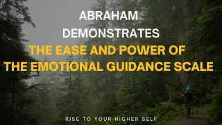 Abraham Demonstrates the Ease and Power of the Emotional Guidance Scale