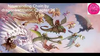 Ch 26, Neverending Chain [A HTTYD FanFiction] by dragontranslator