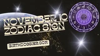 November 10 Zodiac Sign: Unveiling the Traits and Characteristics