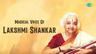 Magical Voice Of Lakshmi Shankar | Saiya Zulum Karey | Guru Vandana | Hindustani Classical Music