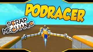 Scrap Mechanic ➤ PODRACER! [Let's Play Scrap Mechanic Gameplay][Community Showcase]