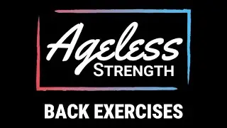 Ageless Strength Back Exercises