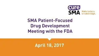 SMA Patient-Focused Drug Development Meeting with the FDA (Full Program)