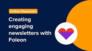 Foleon webinar | Creating engaging newsletters with Foleon