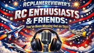 RC ENTHUSIASTS & FRIENDS Plane Talk EP#220