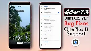 GCam 7.3 Urnyx05 v1.7 | Lots of Bug Fixes | OnePlus 8 Support 🔥