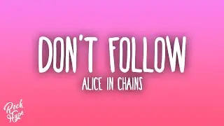Alice In Chains - Don't Follow