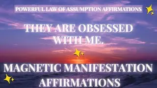 They Are Obsessed With Me | Manifestation Subliminal Affirmations