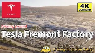 [4K] Driving Around Tesla Fremont Factory