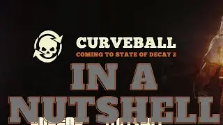 State of Decay 2 curveball update in a nutshell