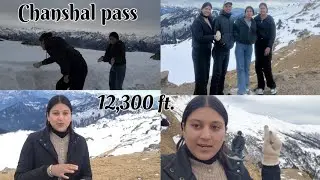 Reached the dangerous Chanshal Pass - 12,300 ft. || Himachal Pradesh ||  @shilpayulamvlogs9603