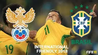 FIFA 18 | Russia vs Brazil | International Friendly 2018 Highlights & Goals | Luzhniki Stadium