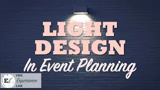 Advanced Event Planning Ep. 3 | Lighting Design | Everyday Experiential
