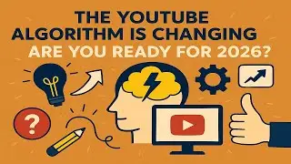 Алгоритм YouTube изменится в 2026 году &mdash; позаботьтесь о будущем своего канала уже сейчас!