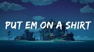 Calboy, Yo Gotti - Put Em On A Shirt (Lyrics)