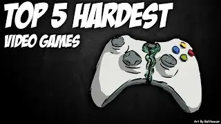 Top 5 Hardest Video Games
