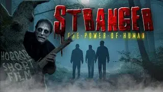 Stranger:The Power Of Human | ⚠️ Don't Watch Alone 🤫 | Horror Short Film | shot on iPhone 