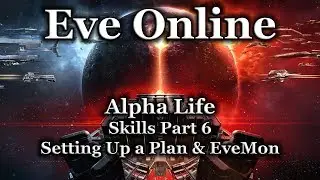 Eve Online &mdash; Навыки, часть 6 &mdash; Составление плана и использование EveMon