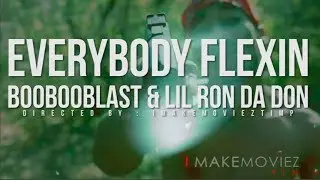 Everybody Flexin ( Ft. TBN Lil Ron Da Don ) | Shot By @HagoPeliculas