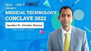Medical Technology Conclave 2022 (Part 3) | Skill-Lync | AMTZ